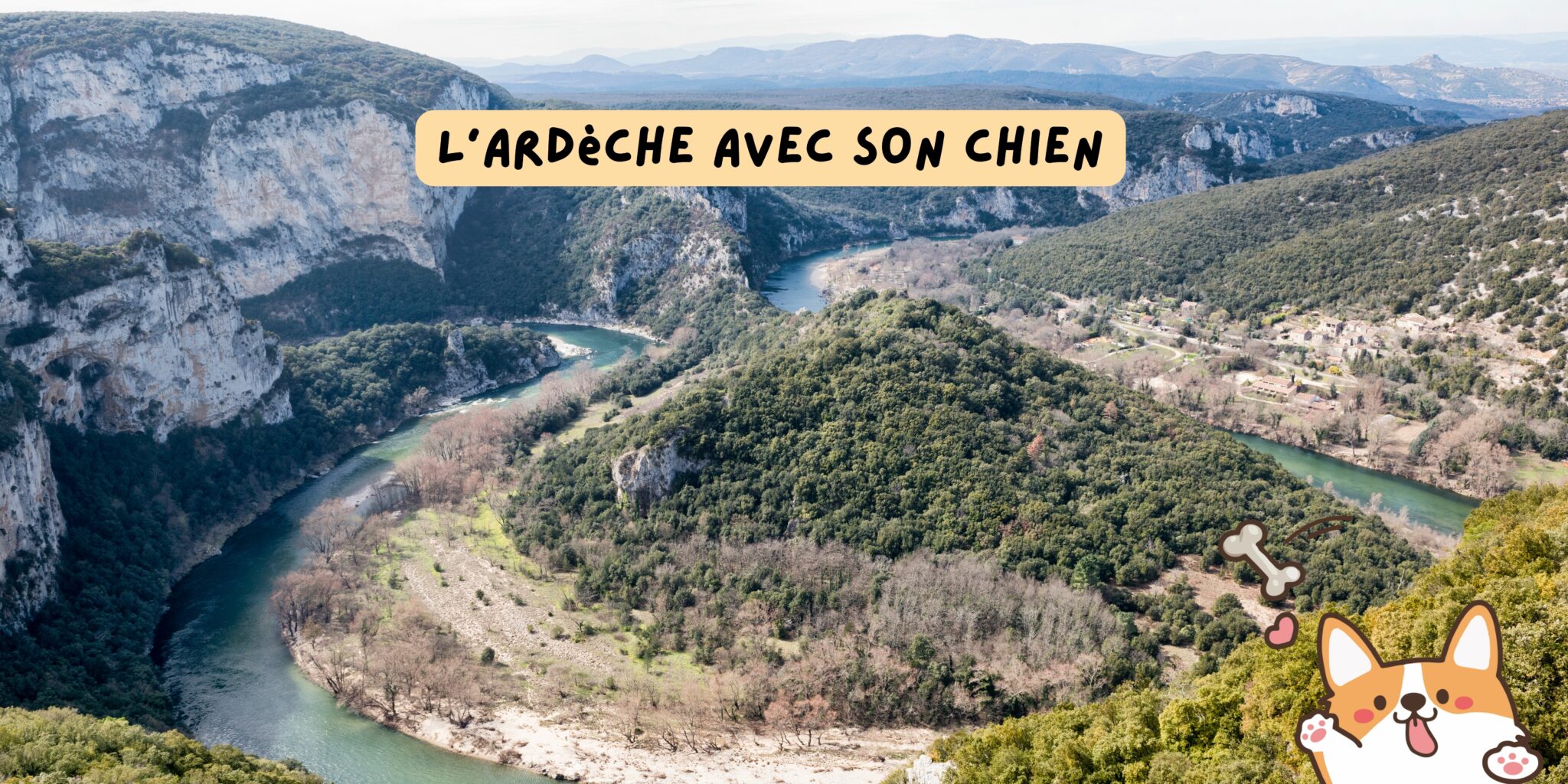 L'Ardèche avec son Chien 🐕